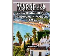 Marbella Guida di viaggio per Avventure in famiglia 2025