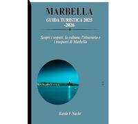 MARBELLA Guida turistica 2025-2026: Scopri i segreti, la cultura, l'itinerario e i trasporti di Marbella