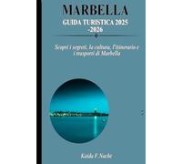MARBELLA Guida turistica 2025-2026: Scopri i segreti, la cultura, l'itinerario e i trasporti di Marbella
