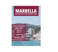 MARBELLA REISEFÜHRER 2025 UND DARÜBER HINAUS
