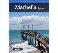 Marbella Spain: A Luxury Coffee Table Book of Iconic Landmarks