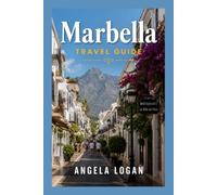 Marbella Travel Guide 2026 2027: Sun, Sea, and Spanish History on the Costa del Sol