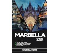 MARBELLA TRAVEL GUIDE 2026: Discover Marbella’s Hidden Gems, Outdoor Escapes, Local Secrets, and Unforgettable Sights
