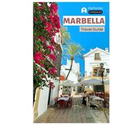 Marbella Travel Guide: Attractions, Puerto Banús, Beaches, Andalusian Cuisine, Day Trips and Itineraries