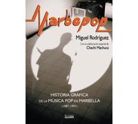Marbepop. Historia gráfica de la música pop en Marbella (1987-1991)