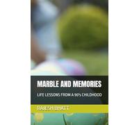 MARBLE AND MEMORIES: LIFE LESSONS FROM A 90's CHILDHOOD