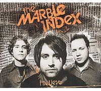 Marble Index, The - I Believe