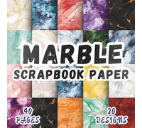 Marble Scrapbook Paper: 20 Elegant Designs, 8.5 x 8.5 Inch, 40 Pages, Double-Sided for Crafting, Origami, Mixed Media, Junk Journals, Art Journaling, Collages, Card Making, Decoupage and Scrapbooking