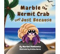 Marble the Hermit Crab: Says Just Because