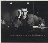 Marc Almond - Only the moment [Single-CD]