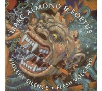 Marc Almond - Violent Silence/Flesh Volcano