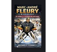 MARC-ANDRÉ FLEURY BIOGRAPHY: The Journey Of A Legendary NHL Goaltender