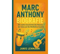 MARC ANTHONY BIOGRAFIE: Die wahre Geschichte des Mannes, der Salsa auf die Weltbühne brachte