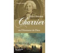 Marc Antoine Charrier ou l'Honneur de Dieu