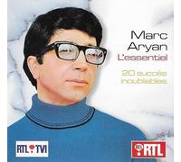 Marc Aryan - L'Essentiel - 20 Succès Inoubliables