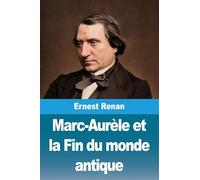 Marc-Aurèle et la Fin du monde antique