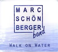 Marc Band Schoenberger - Walk on Water