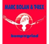 Marc'' ''Bolan - Bump N Grind