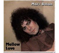 Marc Bolan - Mellow Love