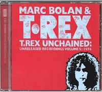 Marc Bolan & T-Rex - Unchained:Unreleased Vol.5