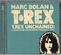 Marc Bolan & T-Rex - Unchained:Unreleased Vol.6