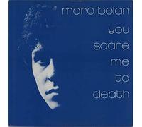 Marc Bolan - You Scare Me To Death