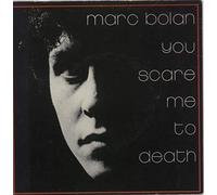 MARC BOLAN - YOU SCARE ME TO DEATH 7 INCH (7" VINYL 45) UK CHERRY RED 1981