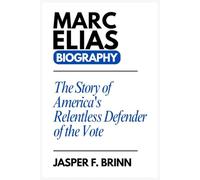 Marc Elias Biography: The Story of America's Relentless Defender of the Vote