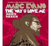 Marc Evans - The Way U Love Me [2009 Mixes]