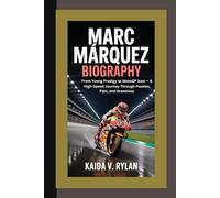 MARC MÁRQUEZ BIOGRAPHY: From Young Prodigy to MotoGP Icon - A High-Speed Journey Through Passion, Pain, and Greatness