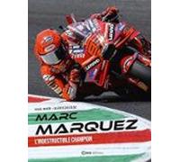 Marc Marquez: L Indestructible Champion