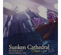 Marc Neikurg - Sunken Cathedral:classics For Kids