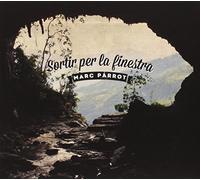 Marc Parrot - Sortir Per La Finestra