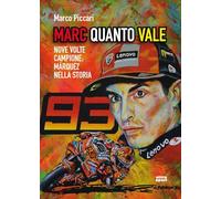Marc quanto Vale. Nove volte campione: Márquez nella storia (Ultra sport)