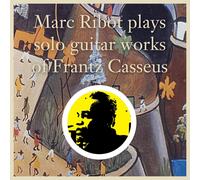 Marc Ribot - Plays Solo Guitar Works Of Frantz Casseus (Remastered) (2 LP)