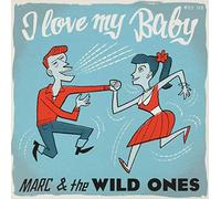 Marc & the Wild Ones - A Love My Baby Please Don't Go