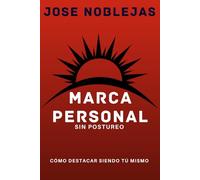 Marca Personal sin postureo: Destaca siendo tú mism@