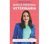 Marca personal veterinaria: Cómo empezar a trabajar tu marca personal en internet para posicionarte como veterinario referente