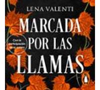 Marcada Por Las Llamas (trilogía Del Fuego Sagrado 2) (audiolibro)