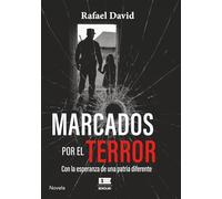 Marcados por el terror: Con la esperanza de una patria diferente