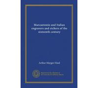 Marcantonio and Italian engravers and etchers of the sixteenth century