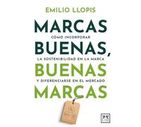 Marcas buenas, buenas marcas: Cómo incorporar la sostenibilidad en la marca y diferenciarse en el mercado (Acción Empresarial)