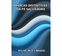 Marcas Distintivas Da Fé Salvadora (ebook)