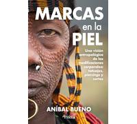 MARCAS EN LA PIEL: La historia del tatuaje, la perforación y el corte (Divulgación histórica)