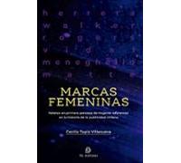 Marcas Femeninas. Relatos En Primera Persona De Mujeres Referentes En