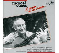Marcel Cazes - E Assim Que Eu Vou Vivendo