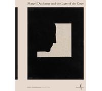 Marcel Duchamp e la seduzione della copia. Ediz. inglese (Cataloghi)