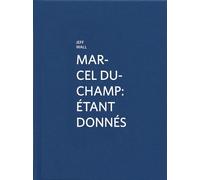 Marcel Duchamp: Etant Donnes