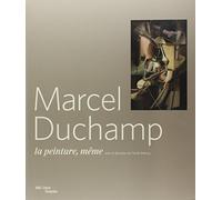 Marcel Duchamp: La peinture, même
