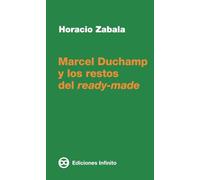 Marcel Duchamp y los restos del ready made (ENSAYO, TEORIA E HISTORIA DEL ARTE)